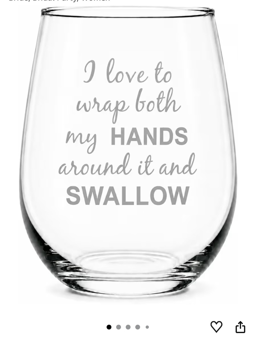 Stemless Wine Glass 17oz Funny Gag Gift Bachelorette, Bride, Valentine's Day